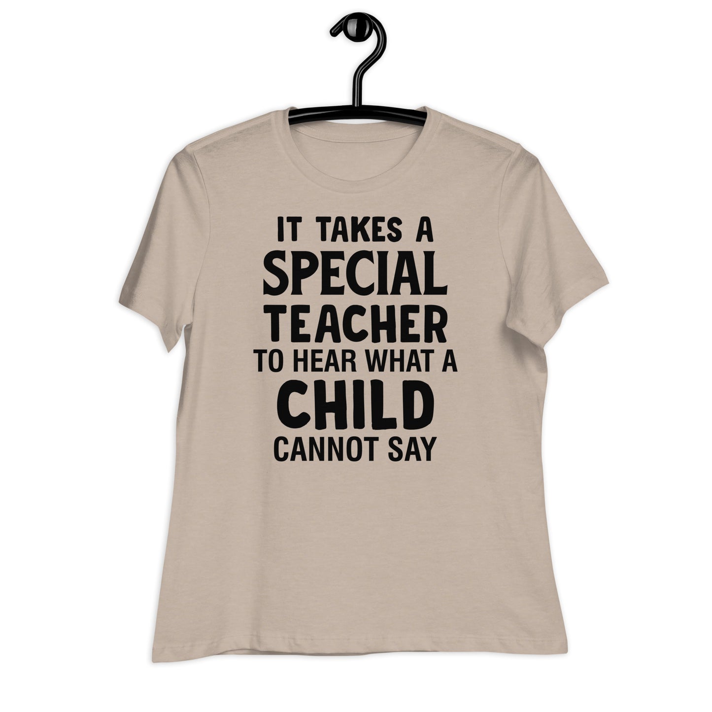 It Takes a Special Teacher to Hear What a Child Cannot Say Bella Canvas Relaxed Women's T-Shirt