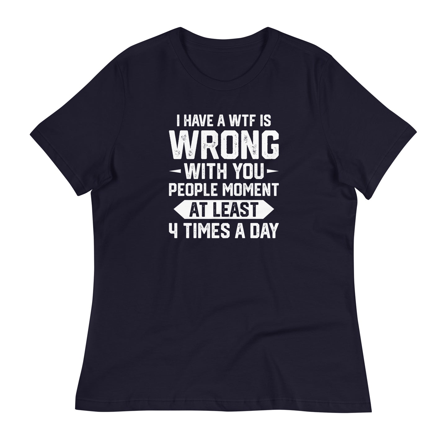 WTF is Wrong with You People Bella Canvas Relaxed Women's T-Shirt