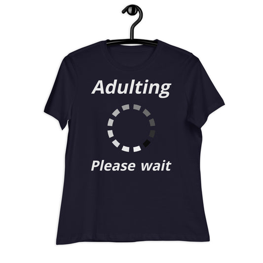 Adulting Please Wait Bella Canvas Relaxed Women's T-Shirt