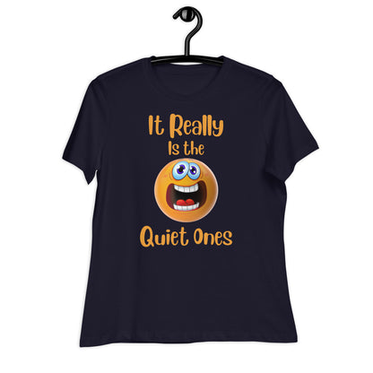 It Really is the Quiet Ones Bella Canvas Relaxed Women's T-Shirt