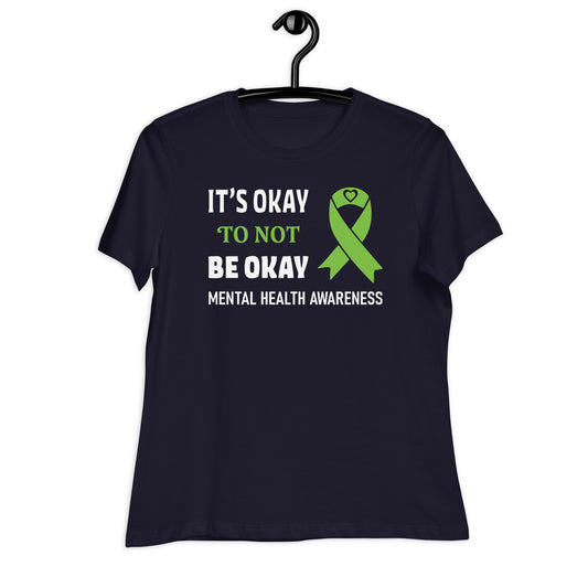It's Okay to Not Be Okay Bella Canvas Relaxed Women's T-Shirt