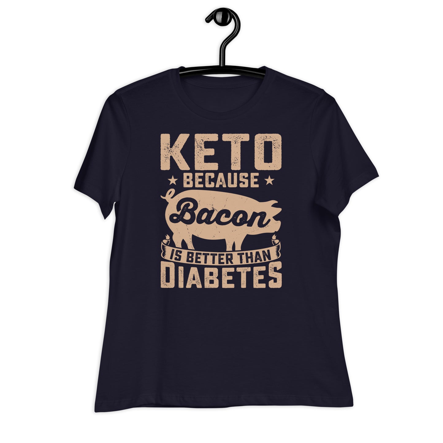 Keto Because Bacon is Better Than Diabetes Bella Canvas Relaxed Women's T-Shirt