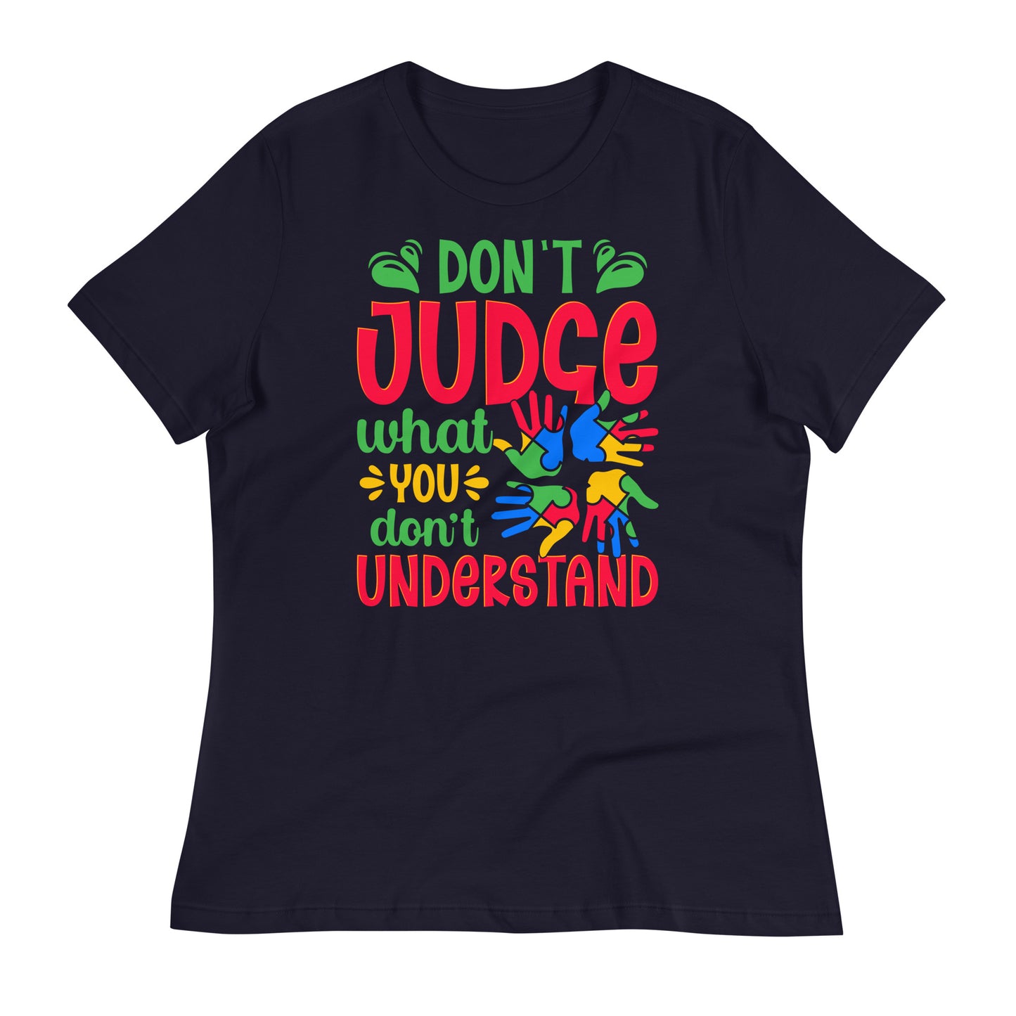 Don't Judge What You Don't Understand Bella Canvas Relaxed Women's T-Shirt