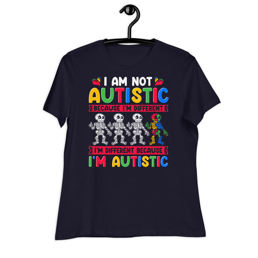 I Am Not Autistic Because I'm Different, I'm Different Because I'm Autistic Bella Canvas Relaxed Women's T-Shirt