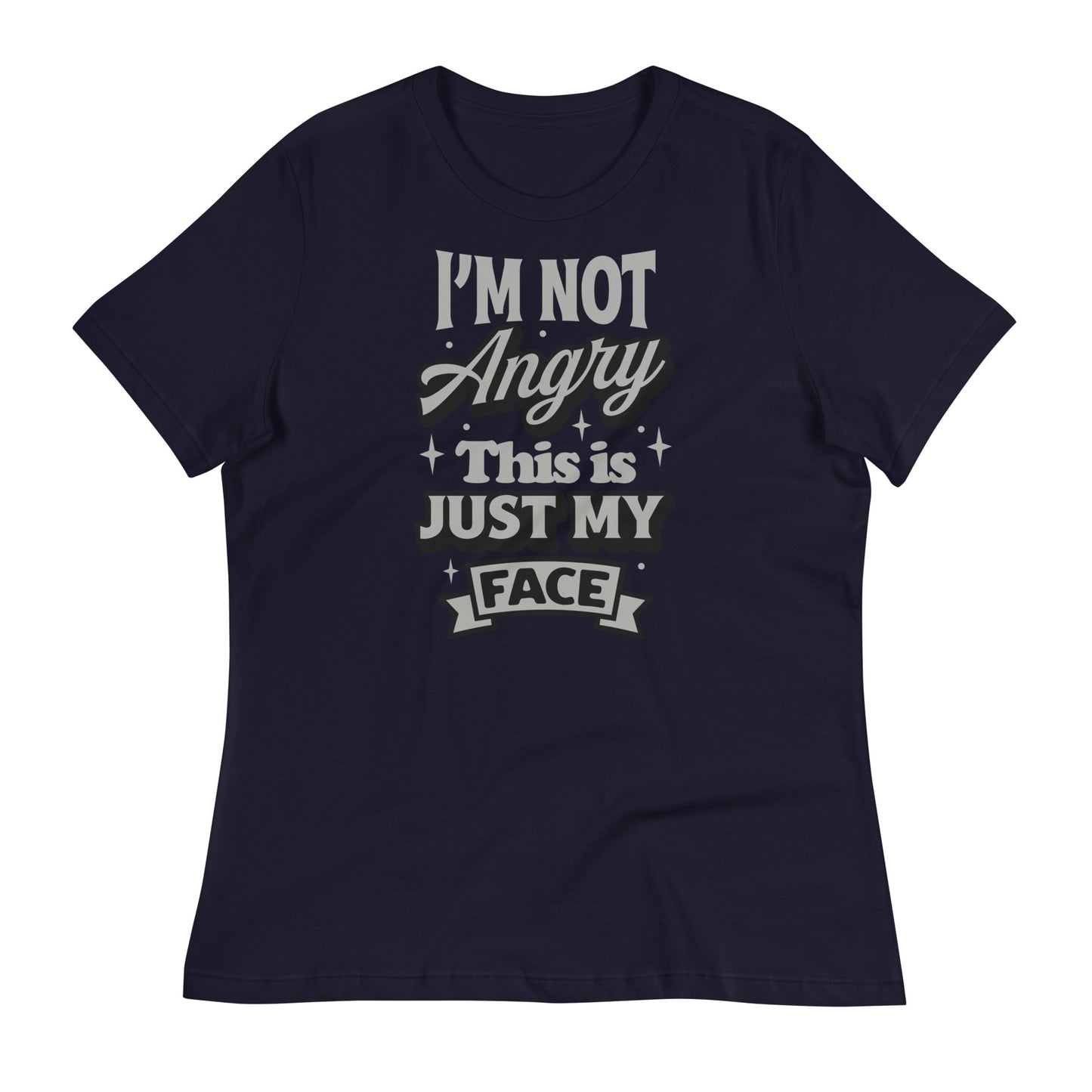 I'm Not Angry This is Just My Face Bella Canvas Relaxed Women's T-Shirt