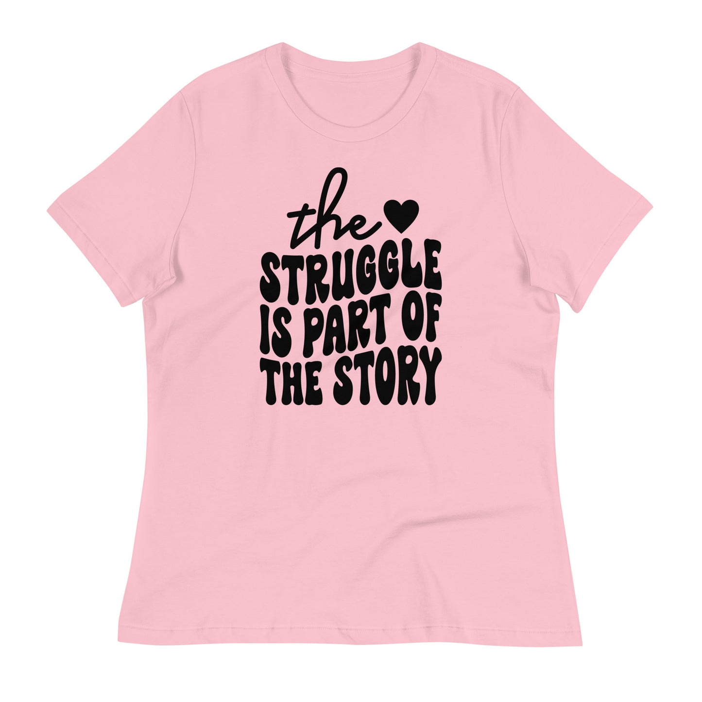 The Struggle is Part of the Story Bella Canvas Relaxed Women's T-Shirt