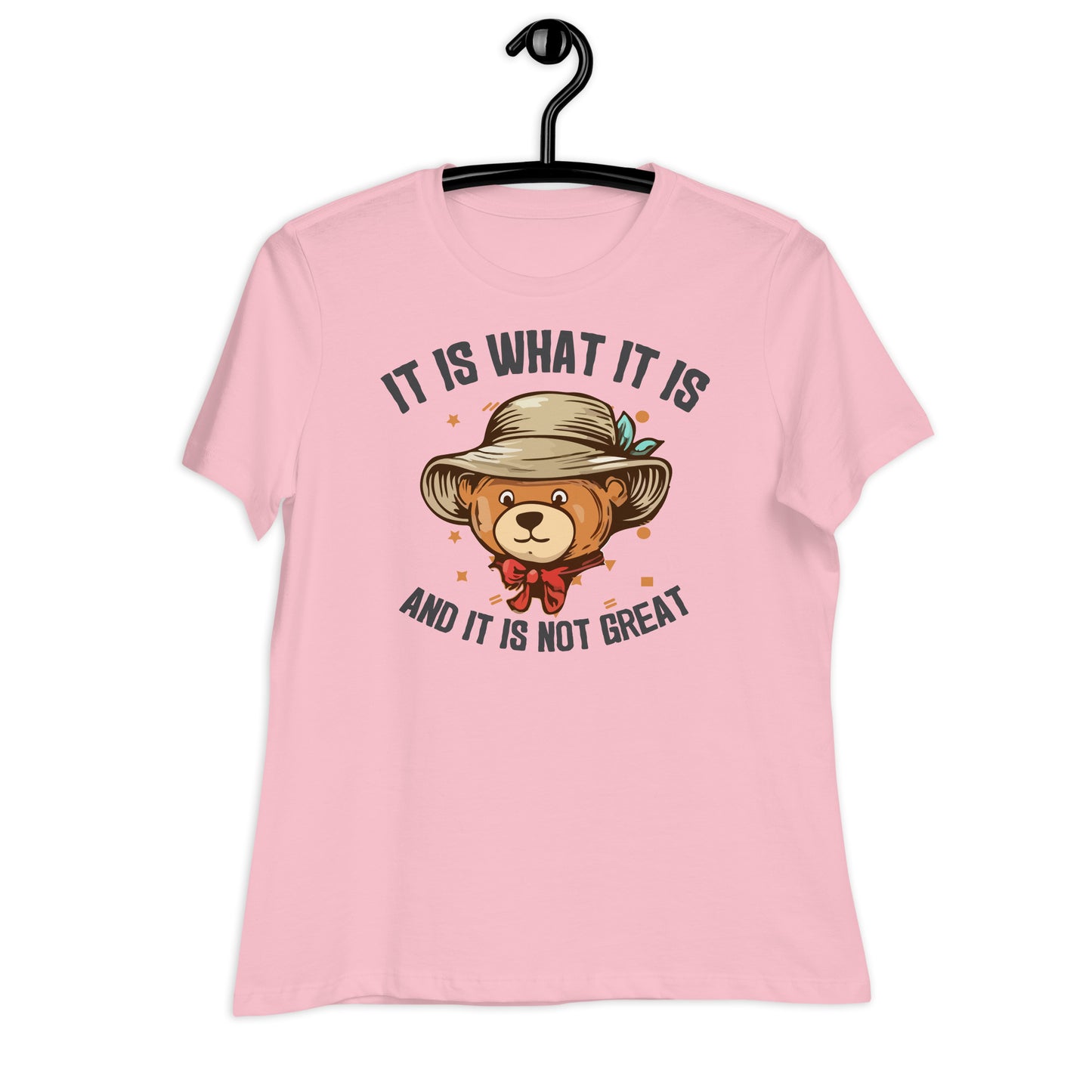 It Is What It Is and It's Not Great Bella Canvas Relaxed Women's T-Shirt