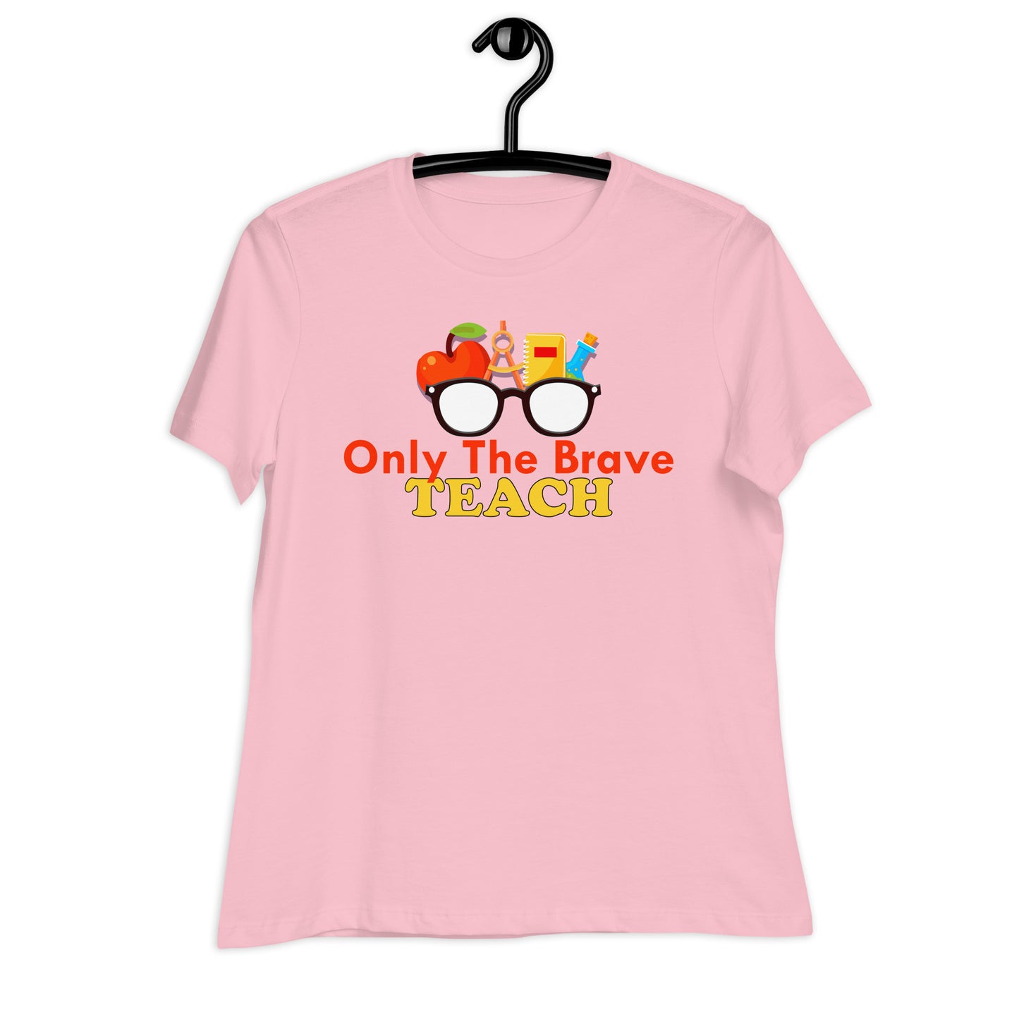 Only the Brave Teach Bella Canvas Relaxed Women's T-Shirt