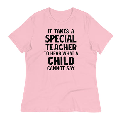 It Takes a Special Teacher to Hear What a Child Cannot Say Bella Canvas Relaxed Women's T-Shirt