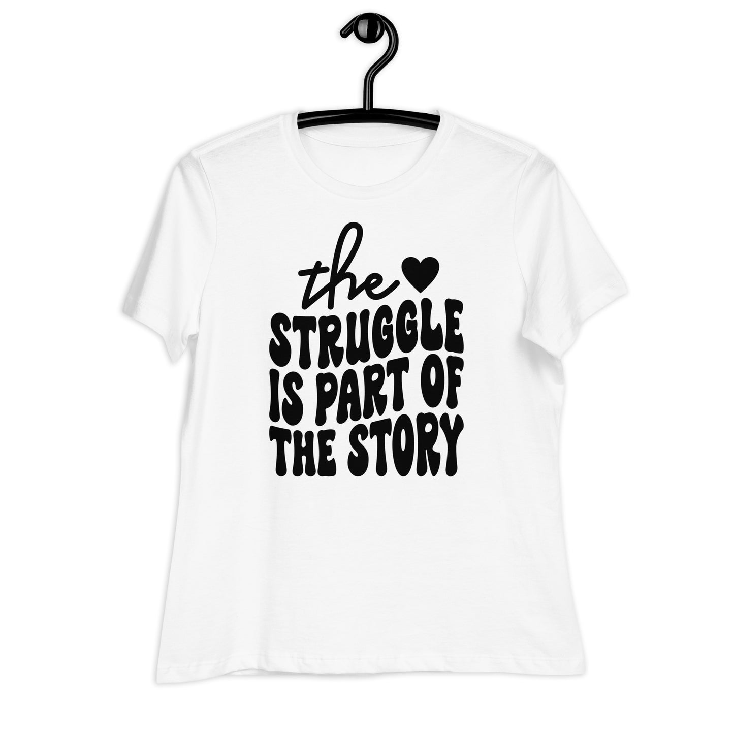 The Struggle is Part of the Story Bella Canvas Relaxed Women's T-Shirt