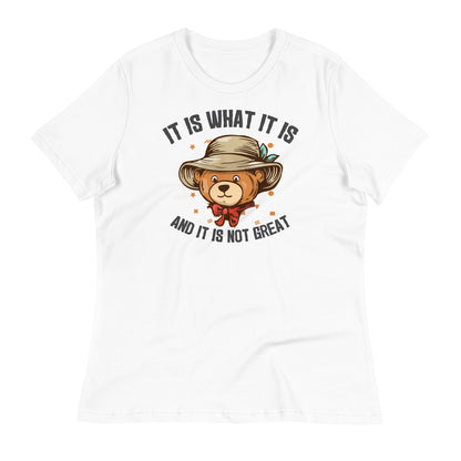 It Is What It Is and It's Not Great Bella Canvas Relaxed Women's T-Shirt