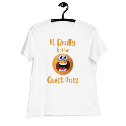 It Really is the Quiet Ones Bella Canvas Relaxed Women's T-Shirt