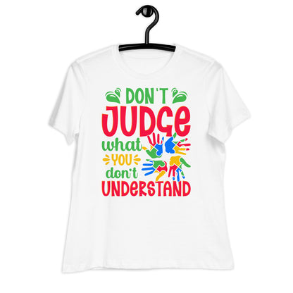 Don't Judge What You Don't Understand Bella Canvas Relaxed Women's T-Shirt