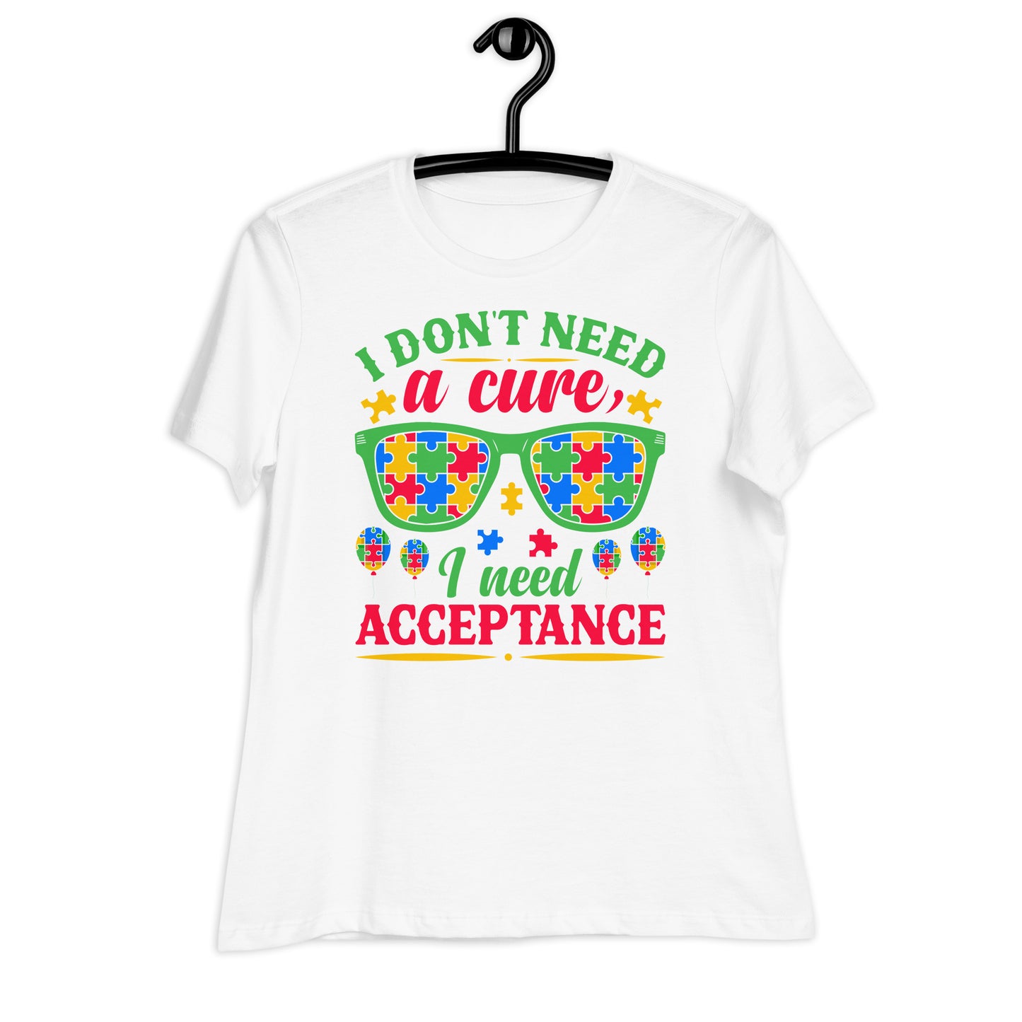 I Don't Need a Cure I Need Acceptance Bella Canvas Relaxed Women's T-Shirt