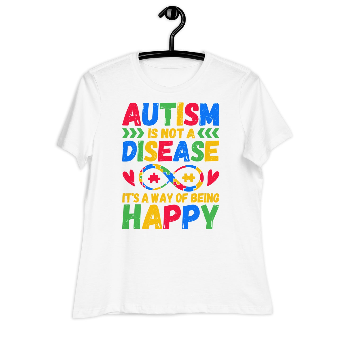 Autism is Not a Disease, It's a Way of Being Happy Bella Canvas Relaxed Women's T-Shirt