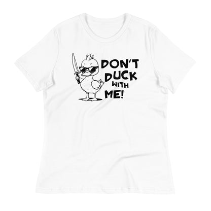 Don't Duck With Me Bella Canvas Relaxed Women's T-Shirt