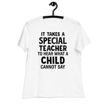 It Takes a Special Teacher to Hear What a Child Cannot Say Bella Canvas Relaxed Women's T-Shirt