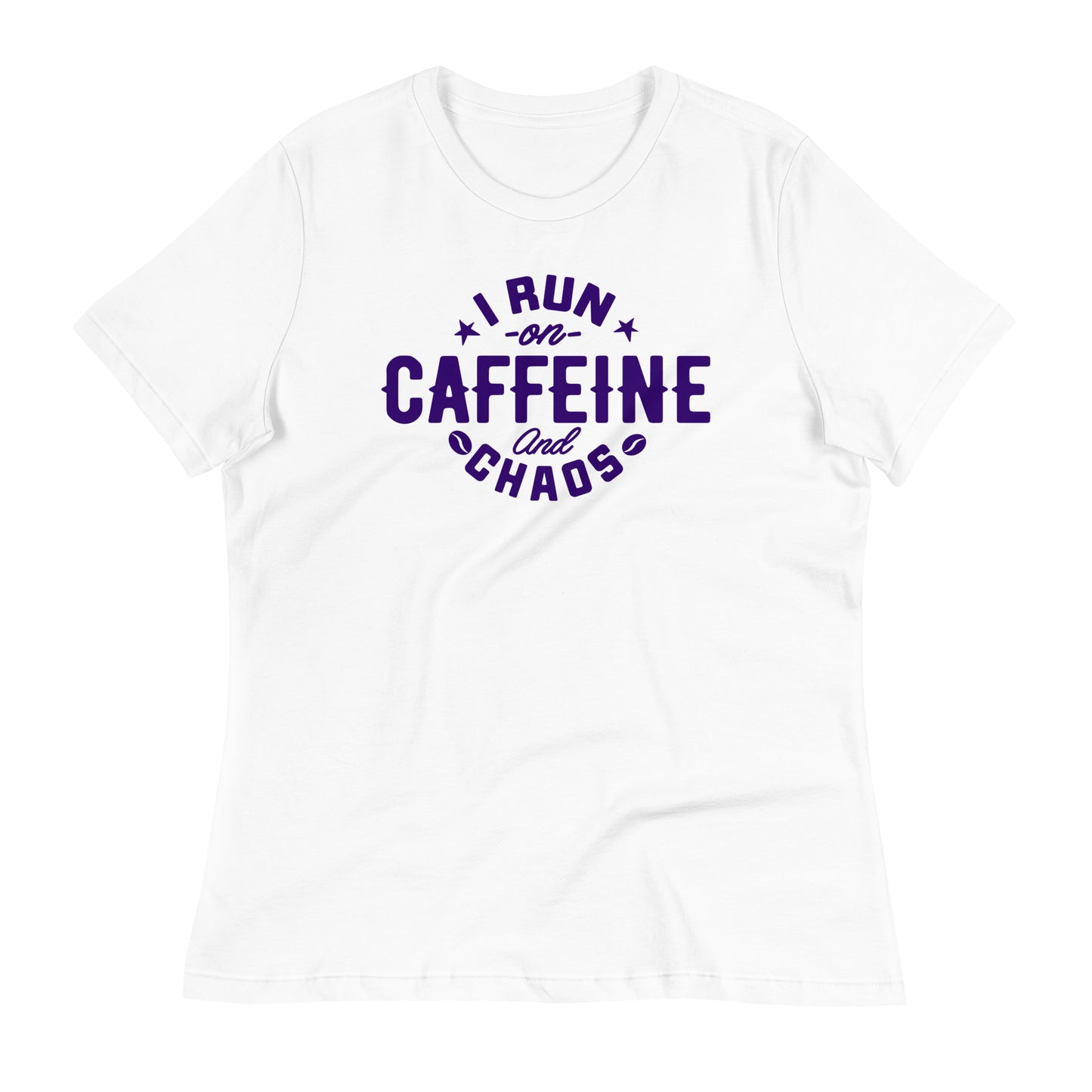 I Run on Caffeine and Chaos Bella Canvas Relaxed Women's T-Shirt