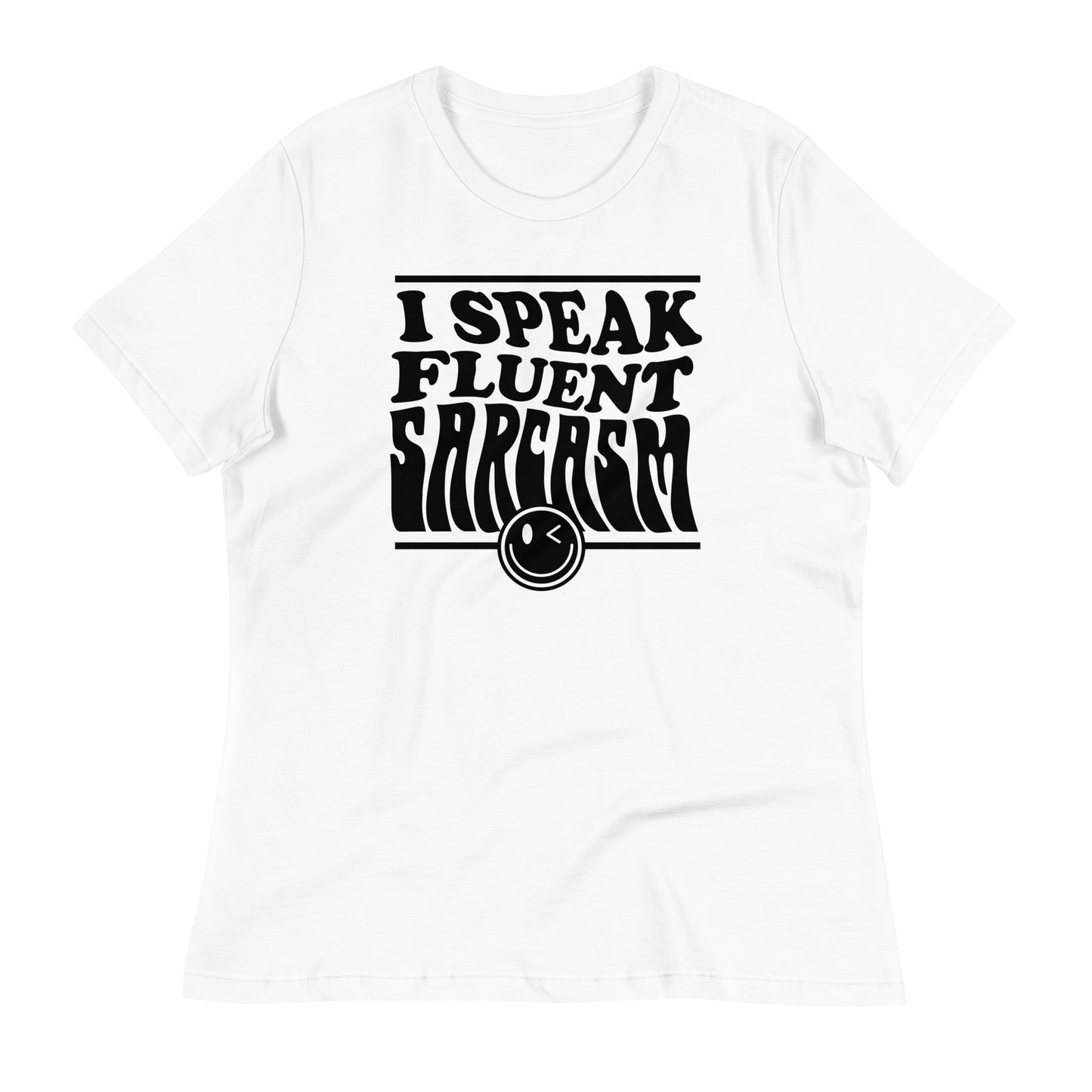 I Speak Fluent Sarcasm Bella Canvas Relaxed Women's T-Shirt