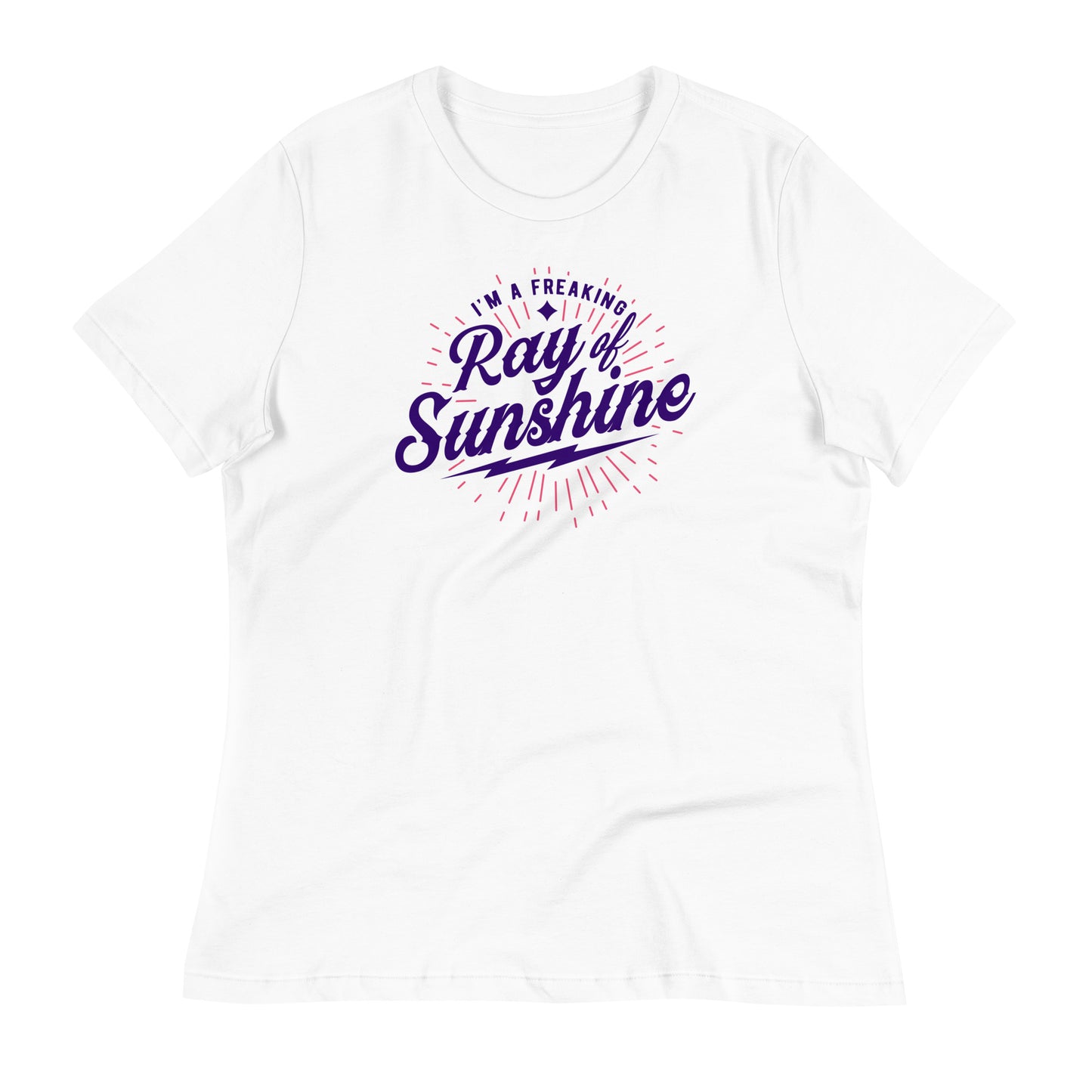 I'm a Freaking Ray of Sunshine Bella Canvas Relaxed Women's T-Shirt