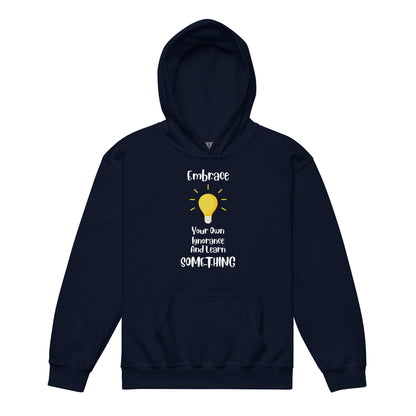 Embrace Your Ignorance and Learn Something Classic Gildan Youth Hoodie