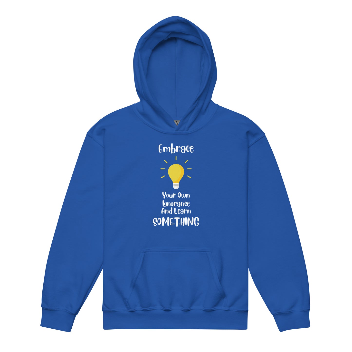 Embrace Your Ignorance and Learn Something Classic Gildan Youth Hoodie