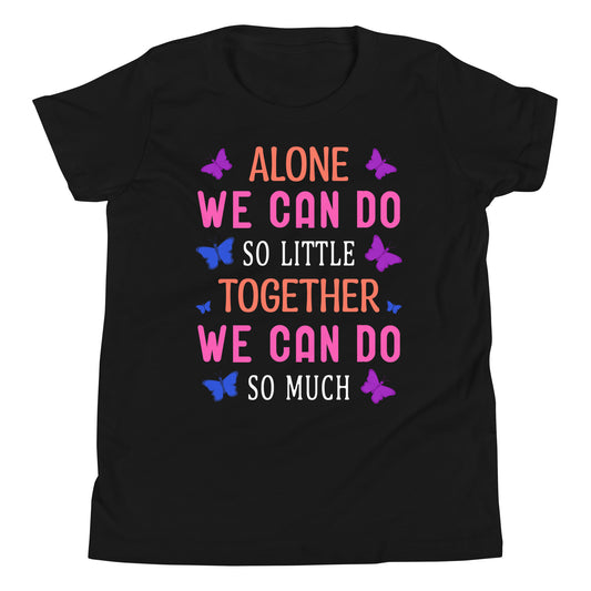 Alone So Little, Together So Much Quality Cotton Bella Canvas Youth T-Shirt