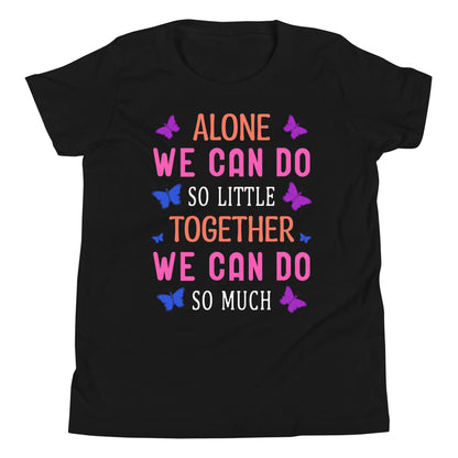 Alone So Little, Together So Much Quality Cotton Bella Canvas Youth T-Shirt